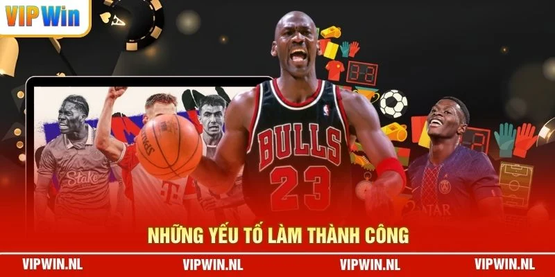 Những yếu tố làm thành công